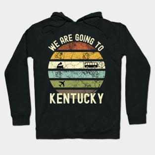 We Are Going To Kentucky, Family Trip To Kentucky, Road Trip to Kentucky, Holiday Trip to Kentucky, Family Reunion in Kentucky, Holidays in Hoodie